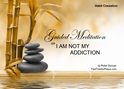 GM - I AM NOT MY ADDICTION how to be free of addiction, my addiction is hurting my friends, i hate my addiction, Dealing with addiction, having an addiction, how to get rid of addiction, Guided Meditation i am not my addiction, I am not my addiction, Guided Meditation, Meditation for Beginners, Meditation, how to calm my mind, what is guided meditation, meditations based on a course in miracles, help me find peace, where is god, Robin Duncan meditations, need help in calming my mind, help with worry, meditations and a course in miracles, ACIM Meditations, Help me to meditate, Guided Meditation for sleep, Meditation for anxiety, Meditation for Stress, Guided visualization Meditation, Guided visualization