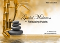 GM - Releasing Habits Guided Meditation Releasing Habits, Releasing Habits, why do i have bad habits, bad habits, things i do to much, Guided Meditation, Meditation for Beginners, Meditation, how to calm my mind, what is guided meditation, meditations based on a course in miracles, help me find peace, where is god, Robin Duncan meditations, need help in calming my mind, help with worry, meditations and a course in miracles, ACIM Meditations, Help me to meditate, Guided Meditation for sleep, Meditation for anxiety, Meditation for Stress, Guided visualization Meditation, Guided visualization