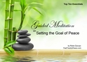 GM - Setting the Goal of Peace setting the goal of peace, how can i get to peace, guided meditation on peace, how to calm my mind, what is meditation, what is guided meditation, meditations based on a course in miracles, meditaton and prayer to calm my mind, help me find peace, where is god, robin duncan meditations, need help in calming my mind, too many fear thoughts, help with worry